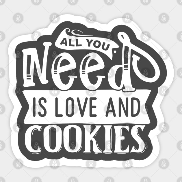 All you need is love and cookies Sticker by NotUrOrdinaryDesign